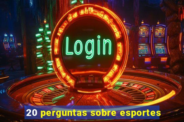 20 perguntas sobre esportes